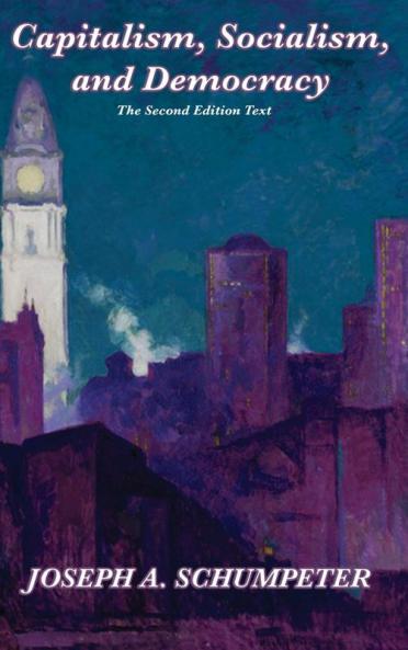 Capitalism Socialism and Democracy (Second Edition Text)