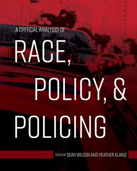 A Critical Analysis of Race Policy and Policing