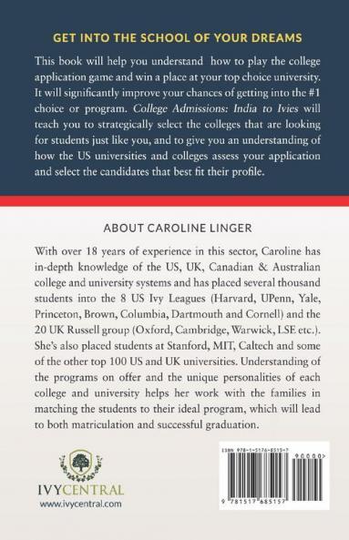 College Admissions India to Ivies: A Guide to Getting into the Ivy Leagues and the Top Us Colleges & Universities
