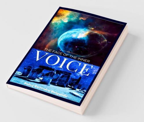 The Face Of The Inner Voice: The Journey With The Inner Consciousness.