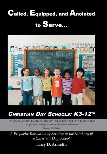 Called Equipped and Anointed to Serve Christian Day Schools