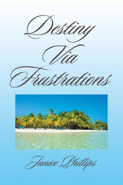 Destiny Via Frustrations