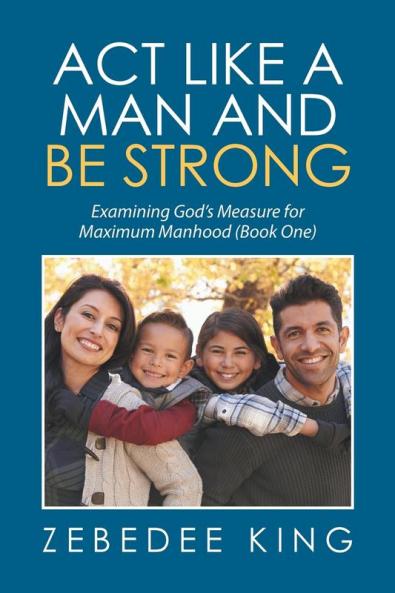 Act Like a Man and Be Strong