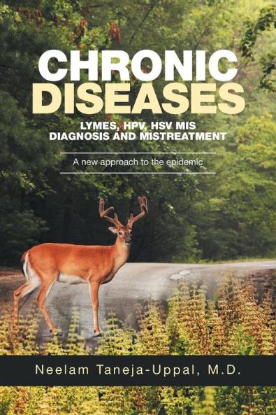 CHRONIC DISEASES -  Lymes HPV HSV    Mis-DIAGNOSIS AND misTREATMENT