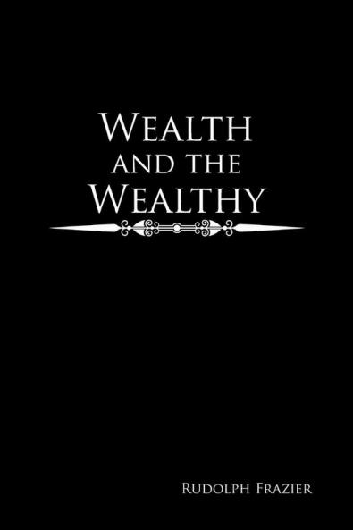 Wealth and the Wealthy