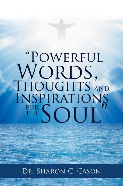 Powerful Words Thoughts and Inspirations for the Soul