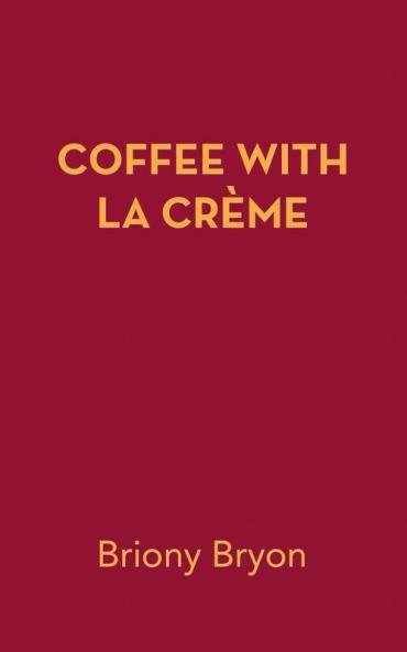 COFFEE WITH LA CR��ME