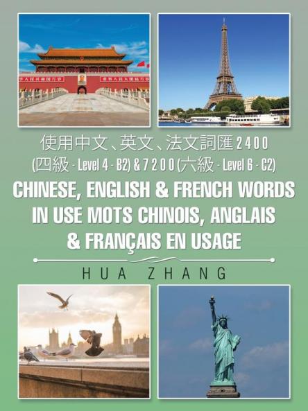 使用中文 、英文 、法文詞匯 2 4 0 0 (四級 - Level 4 - B2) & 7 2 0 0 (六級 - Level 6 - C2) Chinese, English & French Words In Use Mots Chinois, Anglais & Français En Usage