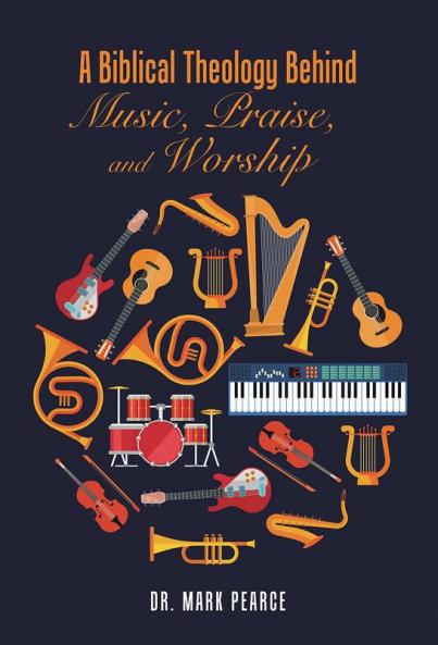 A Biblical Theology Behind Music Praise and Worship