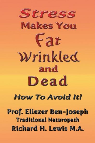 Stress Makes You Fat Wrinkled and Dead