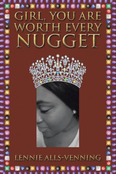 Girl You Are Worth Every Nugget