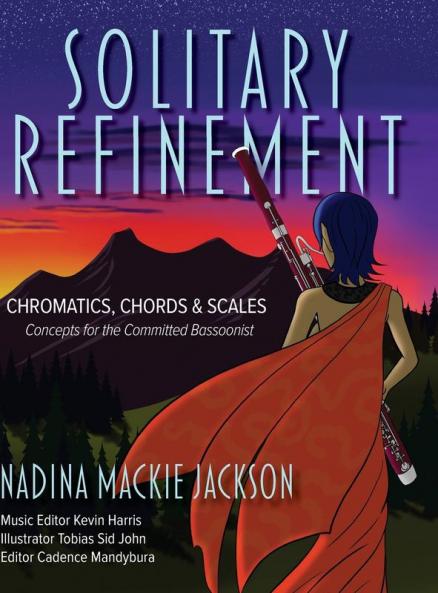 Solitary Refinement: Chromatics Chords & Scales - Concepts for the Committed Bassoonist (updated with fingering chart)