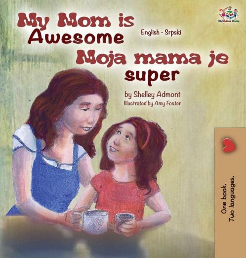 My Mom is Awesome (English Serbian children's book)