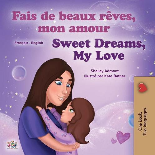 Sweet Dreams My Love (French English Bilingual Children's Book)