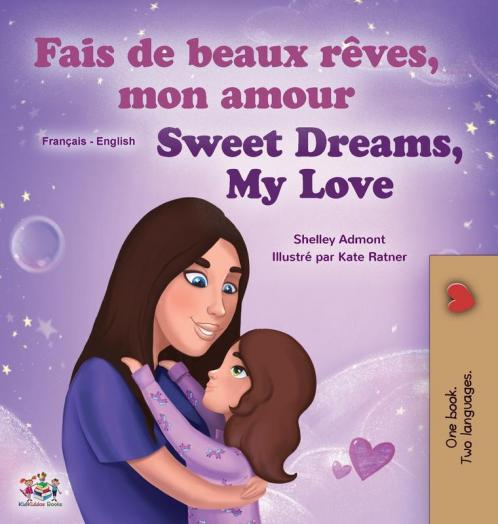 Sweet Dreams My Love (French English Bilingual Children's Book)