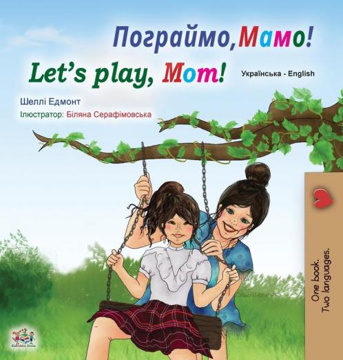 Let's play Mom! (Ukrainian English Bilingual Book for Kids)