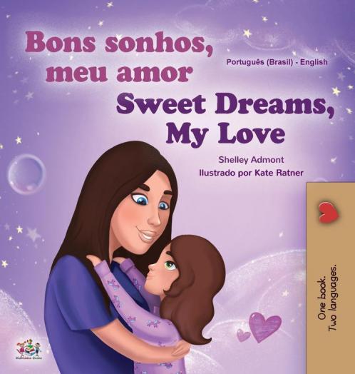 Sweet Dreams My Love  (Portuguese English Bilingual Children's Book -Brazil)