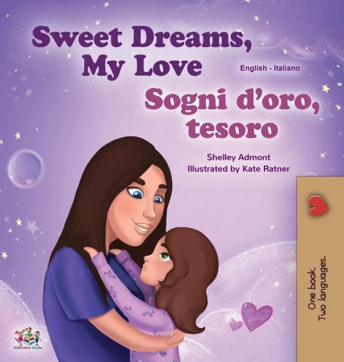 Sweet Dreams My Love (English Italian Bilingual Book for Kids)
