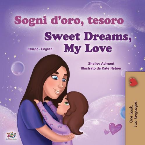 Sweet Dreams My Love (Italian English Bilingual Children's Book)