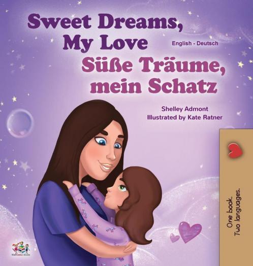 Sweet Dreams My Love (English German Bilingual Book for Kids)
