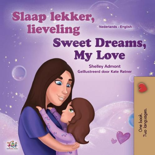 Sweet Dreams My Love (Dutch English Bilingual Children's Book)