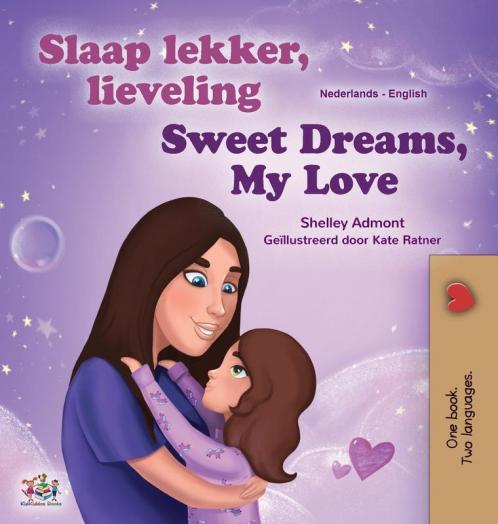Sweet Dreams My Love (Dutch English Bilingual Children's Book)