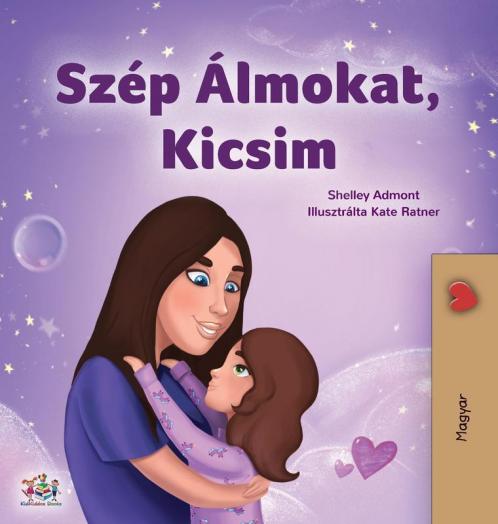 Sweet Dreams My Love (Hungarian Children's Book)