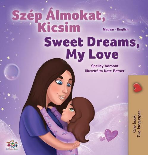 Sweet Dreams My Love (Hungarian English Bilingual Children's Book)