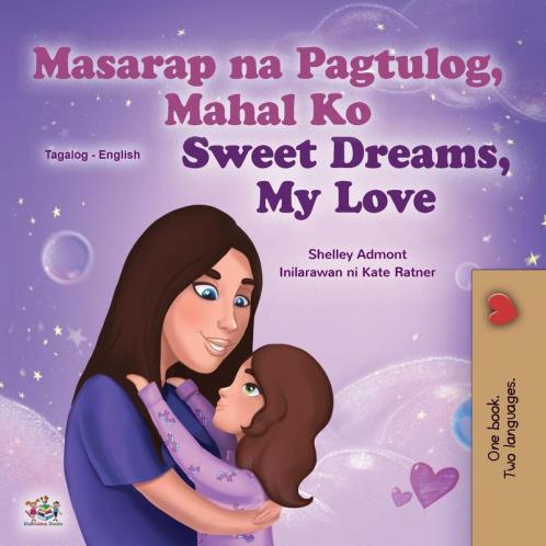 Sweet Dreams My Love (Tagalog English Bilingual Children's Book)