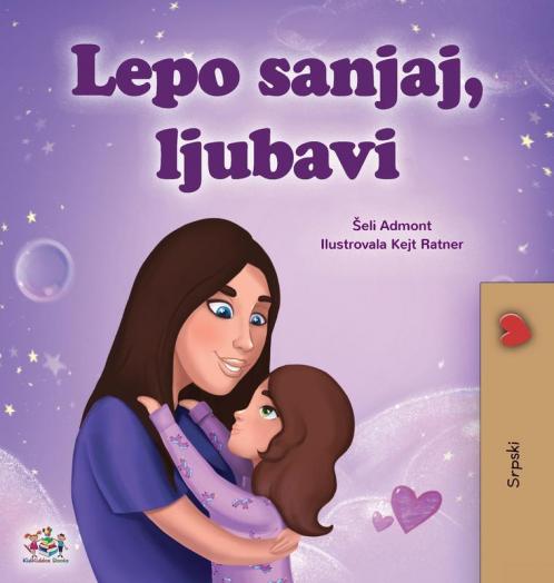 Sweet Dreams My Love (Serbian Children's Book - Latin Alphabet)
