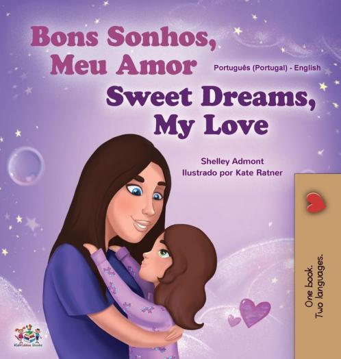 Sweet Dreams My Love (Portuguese English Bilingual Book for Kids- Portugal)