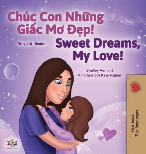 Sweet Dreams My Love (Vietnamese English Bilingual Children's Book)