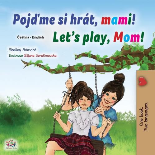 Let's play Mom! (Czech English Bilingual Children's Book)