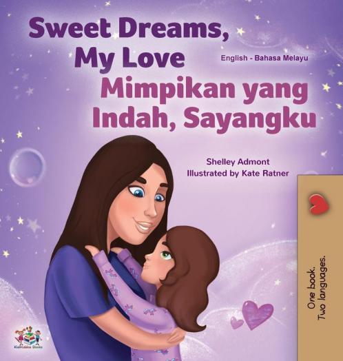 Sweet Dreams My Love (English Malay Bilingual Book for Kids)