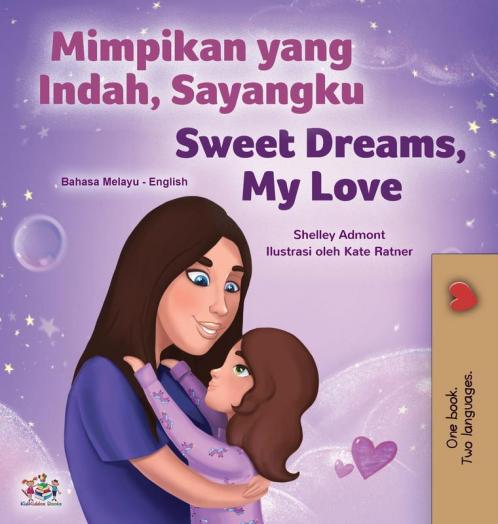 Sweet Dreams My Love (Malay English Bilingual Children's Book)