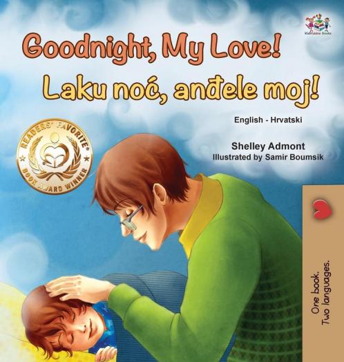 Goodnight My Love! (English Croatian Bilingual Book for Kids)
