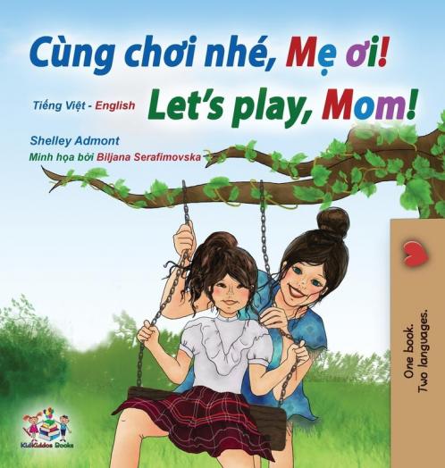 Let's play Mom! (Vietnamese English Bilingual Children's Book)