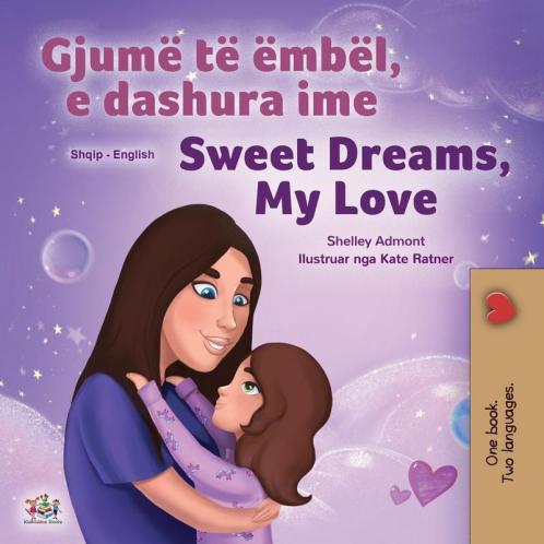 Sweet Dreams My Love (Albanian English Bilingual Book for Kids)