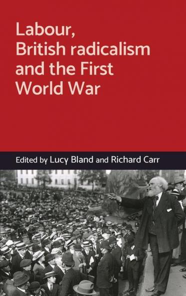 Labour British radicalism and the First World War