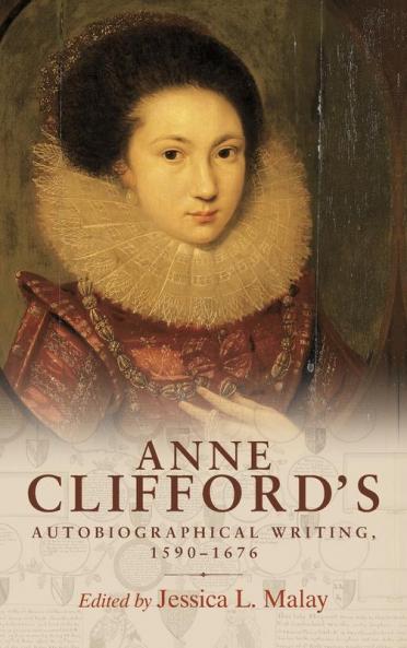 Anne Clifford's autobiographical writing 1590-1676