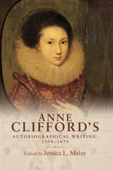 Anne Clifford's autobiographical writing 1590-1676