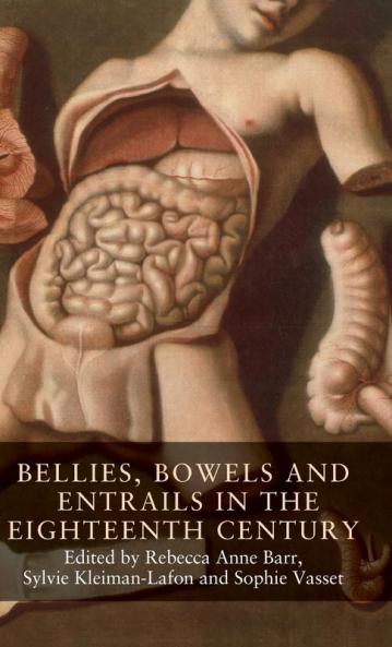 Bellies bowels and entrails in the eighteenth century