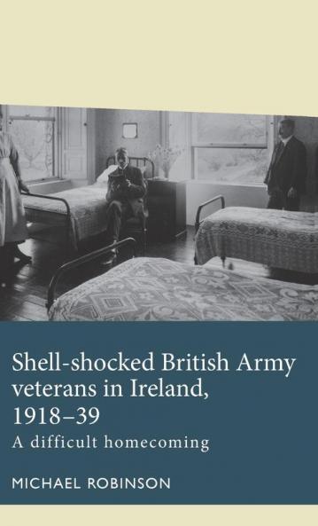 Shell-shocked British Army veterans in Ireland 1918-39