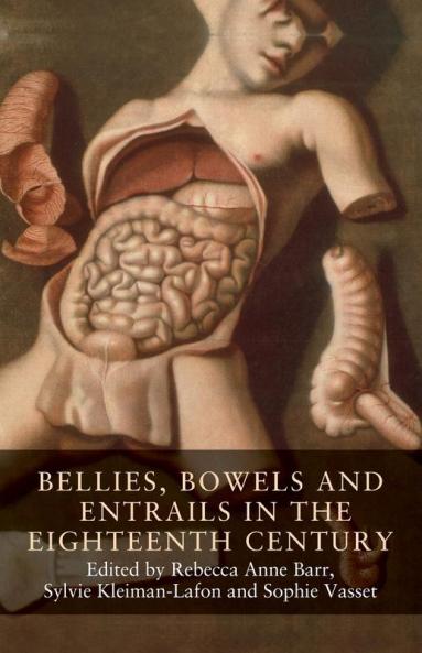 Bellies bowels and entrails in the eighteenth century