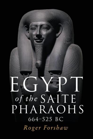 Egypt of the Saite pharaohs 664-525 BC