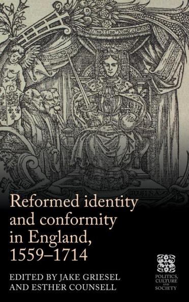 Reformed identity and conformity in England 1559-1714