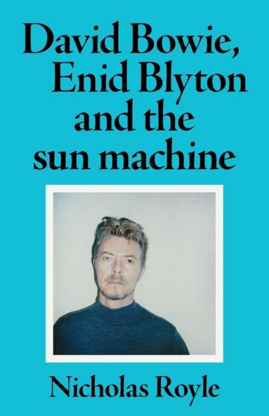 David Bowie Enid Blyton and the sun machine