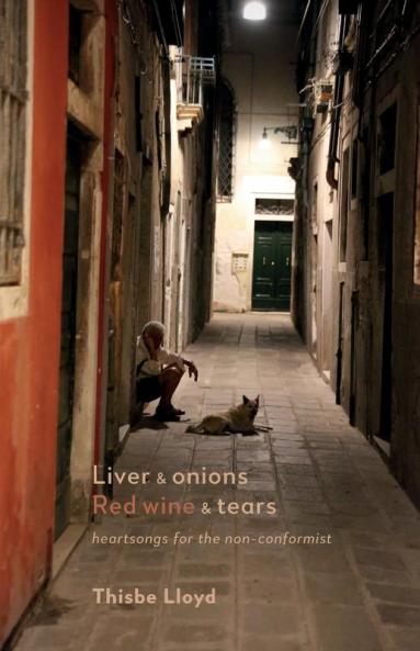 Liver & onions Red wine & tears: heartsongs for the non-conformist