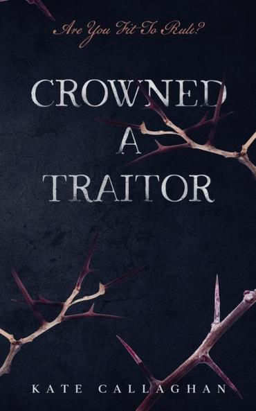 Crowned A Traitor (A Hellish Fairytale)