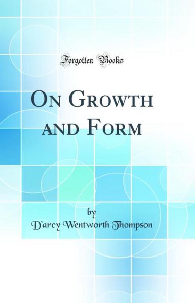 On Growth and Form (Classic Reprint)